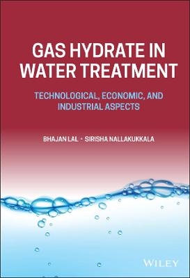 Gas Hydrate in Water Treatment - Bhajan Lal, Sirisha Nallakukkala