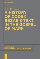 A History of Codex Bezae’s Text in the Gospel of Mark - Peter E. Lorenz