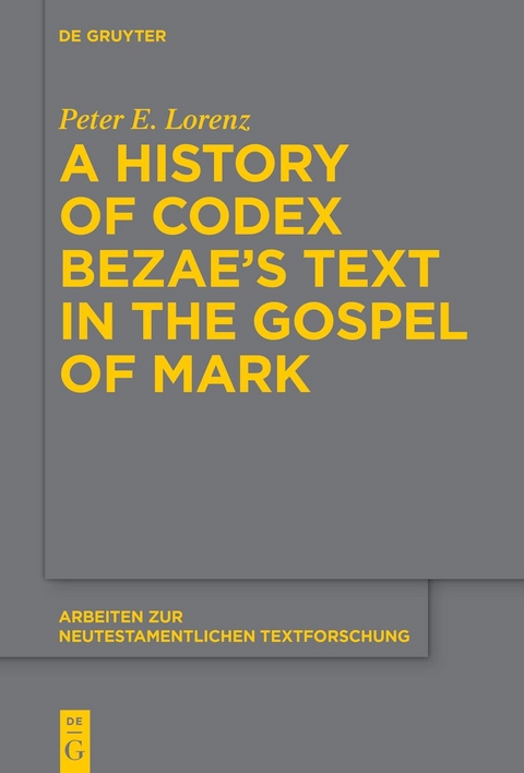 A History of Codex Bezae’s Text in the Gospel of Mark - Peter E. Lorenz