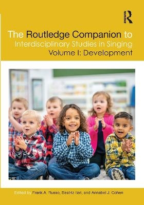 The Routledge Companion to Interdisciplinary Studies in Singing, Volume I: Development - 