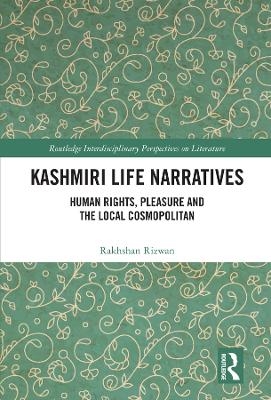 Kashmiri Life Narratives - Rakhshan Rizwan