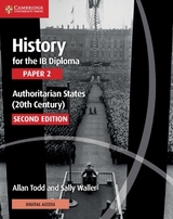 History for the IB Diploma Paper 2 Authoritarian States (20th Century) with Digital Access (2 Years) - Todd, Allan; Waller, Sally