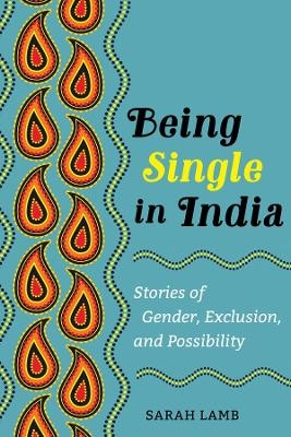 Being Single in India - Sarah Lamb