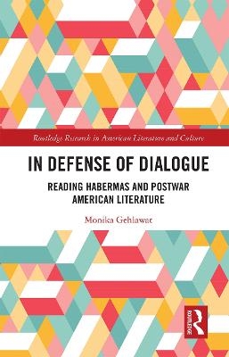 In Defense of Dialogue - Monika Gehlawat