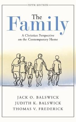 The Family - Jack O Balswick, Judith K Balswick, Thomas V Frederick