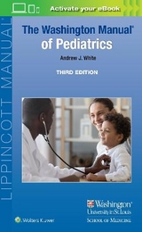 The Washington Manual of Pediatrics - White, Andrew J