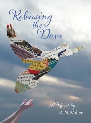 Releasing the Dove - R N Miller