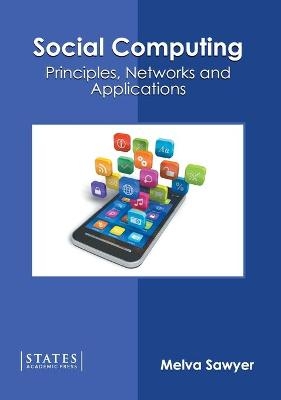 Social Computing: Principles, Networks and Applications - 