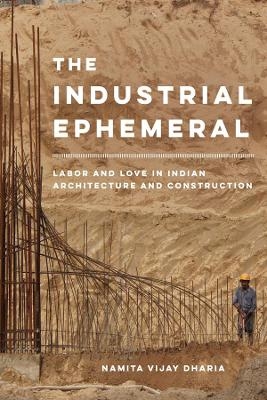 The Industrial Ephemeral - Namita Vijay Dharia