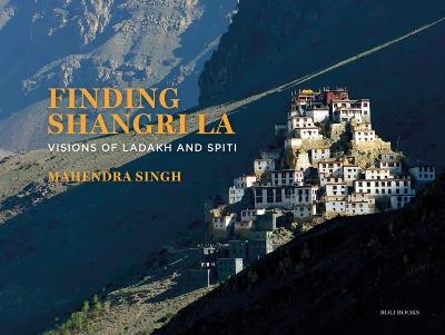 Finding Shangri-La - Mahendra Singh