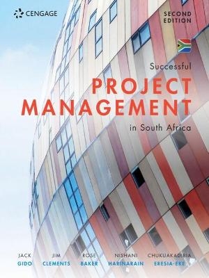Successful Project Management in South Africa - Jim Clements, Jack Gido, Rose Baker, Chukuakadibia Eresia-Eke
