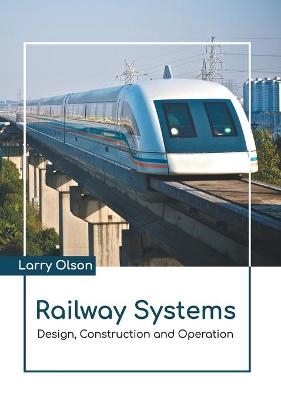 Railway Systems: Design, Construction and Operation - 