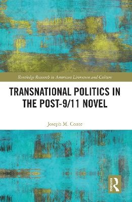 Transnational Politics in the Post-9/11 Novel - Joseph Conte