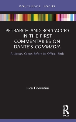 Petrarch and Boccaccio in the First Commentaries on Dante’s Commedia - Luca Fiorentini