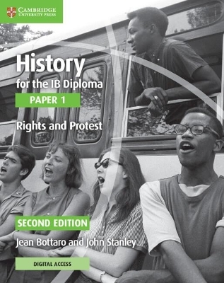 History for the IB Diploma Paper 1 Rights and Protest Rights and Protest with Digital Access (2 Years) - Jean Bottaro, John Stanley