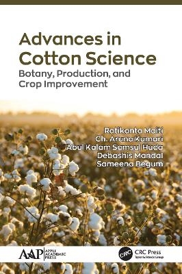 Advances in Cotton Science - Ratikanta Maiti, Ch. Aruna Kumari, Abul Kalam Samsul Huda, Debashis Mandal, Sameena Begum