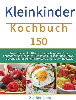 Kleinkinder Kochbuch - Steffen Theiss