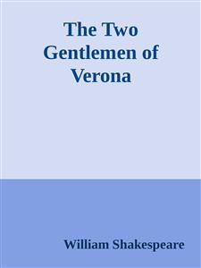 The Two Gentlemen  of Verona - William Shakespeare