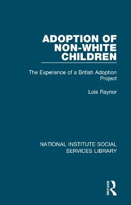 Adoption of Non-White Children - Lois Raynor