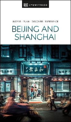 DK Eyewitness Beijing and Shanghai -  DK Eyewitness