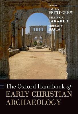 The Oxford Handbook of Early Christian Archaeology - 