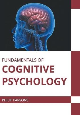 Fundamentals of Cognitive Psychology - 