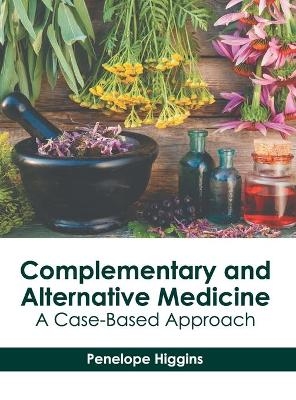 Complementary and Alternative Medicine: A Case-Based Approach - 