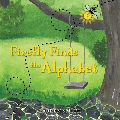 Firefly Finds the Alphabet - Lauren Smith