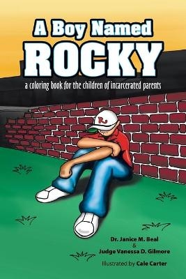 A Boy Named Rocky - Dr Janice M Beal, Judge Vanessa D Gilmore