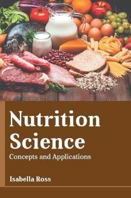 Nutrition Science: Concepts and Applications - 