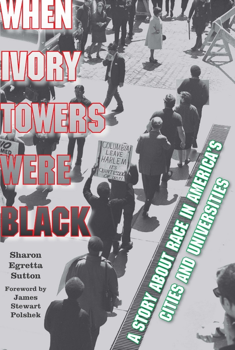 When Ivory Towers Were Black -  Sharon Egretta Sutton