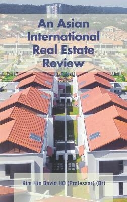 An Asian International Real Estate Review - (Dr) (Professor) Kim Hin David Ho