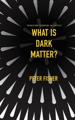 What Is Dark Matter? - Peter Fisher