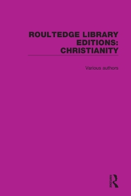 Routledge Library Editions: Christianity -  Various