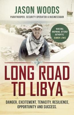 Long Road to Libya - Jason Woods