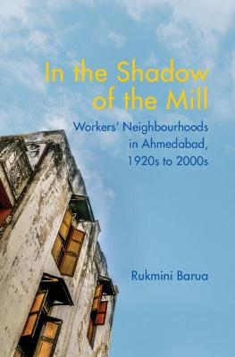 In the Shadow of the Mill - Rukmini Barua