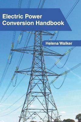 Electric Power Conversion Handbook - 