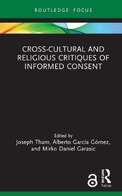 Cross-Cultural and Religious Critiques of Informed Consent - 