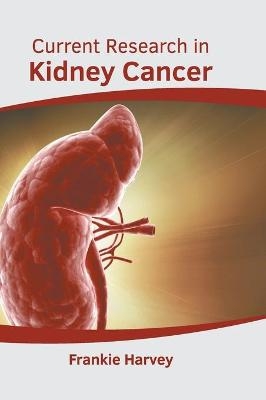 Current Research in Kidney Cancer - 