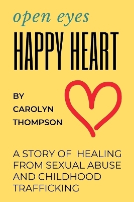 Open Eyes, Happy Heart - Carolyn Thompson