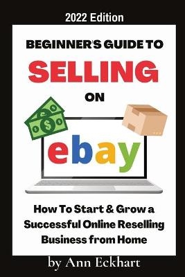 Beginner's Guide To Selling On Ebay 2022 Edition - Ann Eckhart