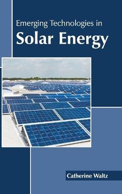 Emerging Technologies in Solar Energy - 