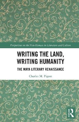 Writing the Land, Writing Humanity - Charles M. Pigott