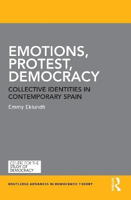 Emotions, Protest, Democracy - Emmy Eklundh