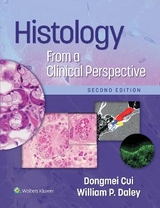 Histology From a Clinical Perspective - Cui, Dr. Dongmei; Daley, William P.