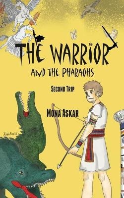 The Warrior and the Pharaohs - Mona Askar