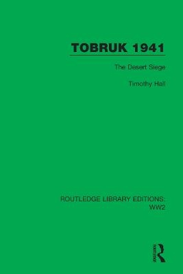 Tobruk 1941 - Timothy Hall