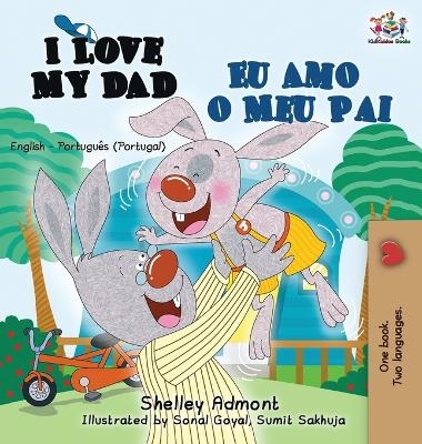 I Love My Dad Eu Amo o Meu Pai - Shelley Admont, KidKiddos Books