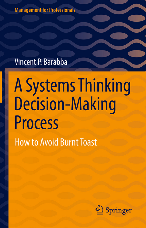 A Systems Thinking Decision-Making Process - Vincent P. Barabba