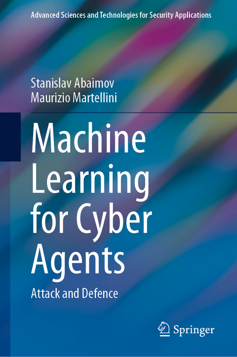 Machine Learning for Cyber Agents - Stanislav Abaimov, Maurizio Martellini
